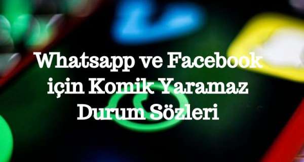 Whatsapp ve Facebook için Komik Yaramaz Durum Kapak Sözler