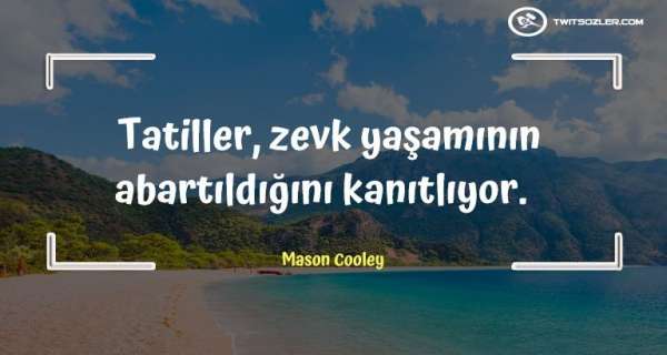 Tatil ile İlgili Sözler ve Alıntılar